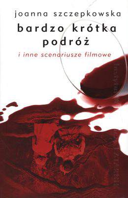 Bardzo krótka podróż i inne scenariusze filmowe