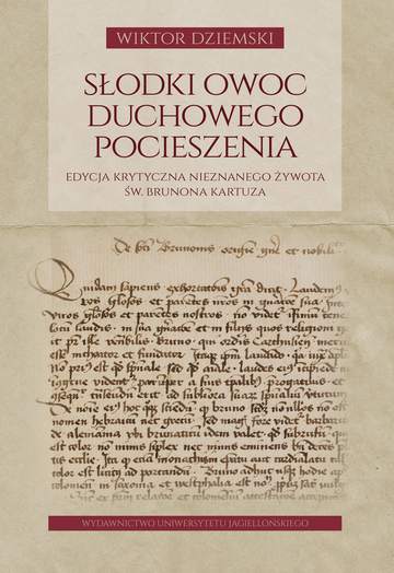 Słodki owoc duchowego pocieszenia. Edycja krytyczna nieznanego żywota św. Brunona Kartuza