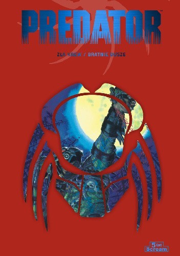 Predator. Zła krew / Bratnie dusze / Między młotem a kowadłem