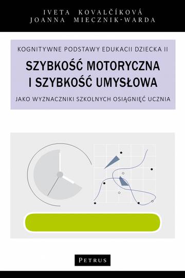 Szybkość motoryczna i szybkość umysłowa jako wyznaczniki szkolnych osiągnięć ucznia