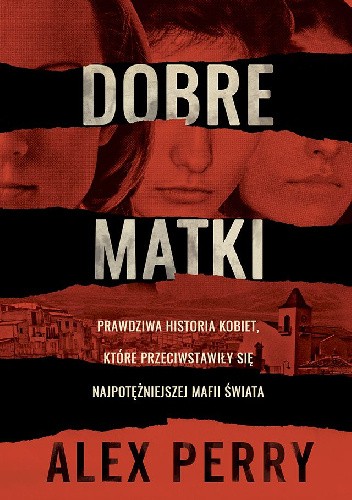 Dobre matki. Prawdziwa historia kobiet, które przeciwstawiły się najpotężniejszej mafii świata