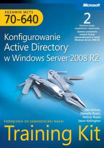 Egzamin MCTS 70-640 Konfigurowanie Active Directory w Windows Server 2008 R2 Training Kit Tom 1 i 2