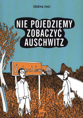 Nie pojedziemy zobaczyć Auschwitz