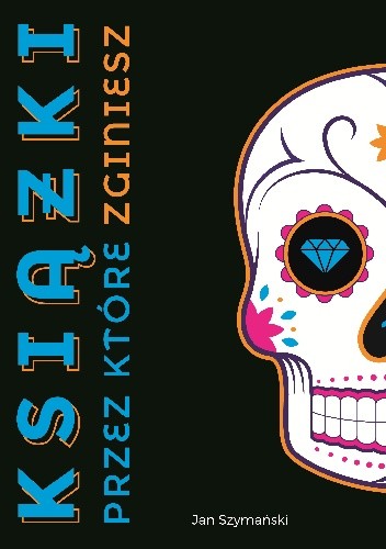 Książki, przez które zginiesz