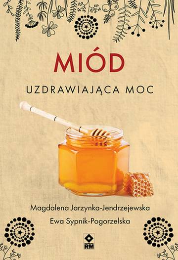 Miód Uzdrawiająca moc wyd. 2025