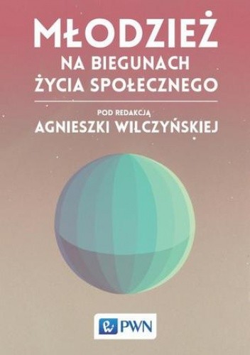 Młodzież na biegunach życia społecznego