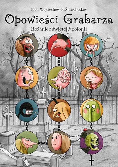 Opowieści Grabarza. Różaniec świętej Apolonii