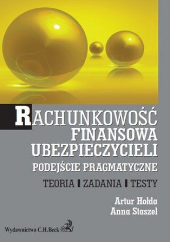 Rachunkowość finansowa ubezpieczycieli. Podejście pragmatyczne. Teoria, Zadania, Testy