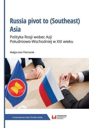 Okładka: Russia pivot to (Southeast) Asia Polityka Rosji wobec Azji Południowo-Wschodniej w XXI wieku