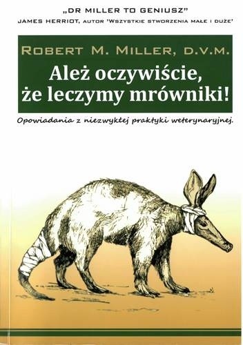 Ależ oczywiście, że leczymy mrówniki!