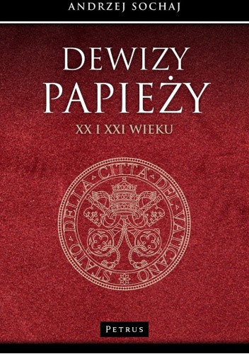Dewizy Papieży XX i XXI wieku