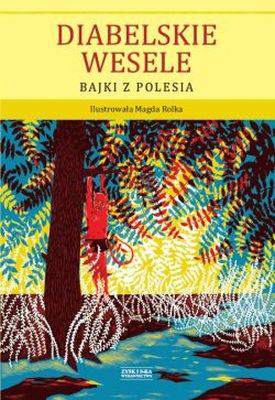 Diabelskie wesele bajki z polesia