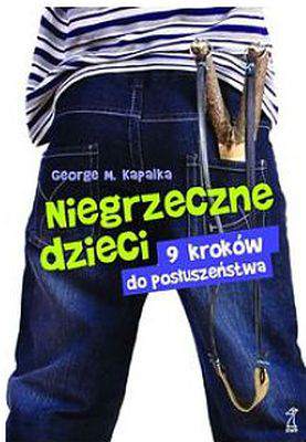 Niegrzeczne dzieci 9 kroków do posłuszeństwa