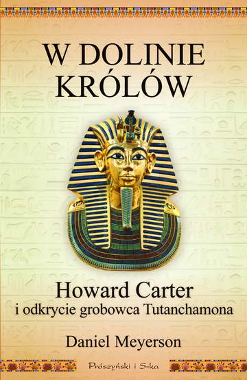 W dolinie królów howard carter i odkrycie grobowca tutanchamona