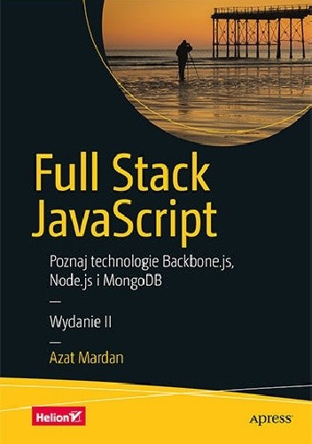 Full Stack JavaScript. Poznaj technologie Backbone.js, Node.js i MongoDB