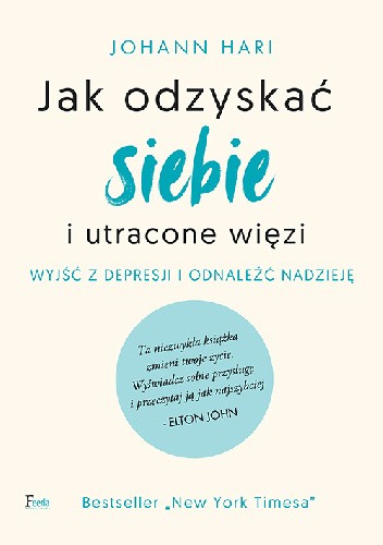 Jak odzyskać siebie i utracone więzi. Wyjść z depresji i odnaleźć nadzieję