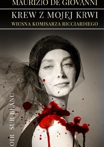 Krew z mojej krwi. Wiosna komisarza Ricciardiego