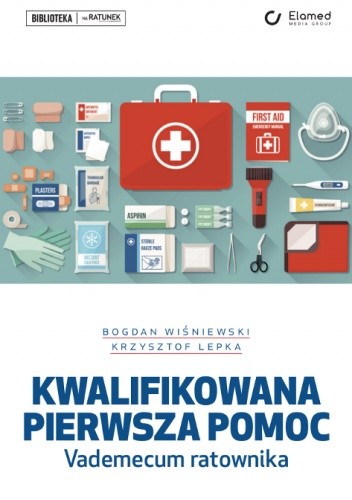 Kwalifikowana pierwsza pomoc. Vademecum ratownika
