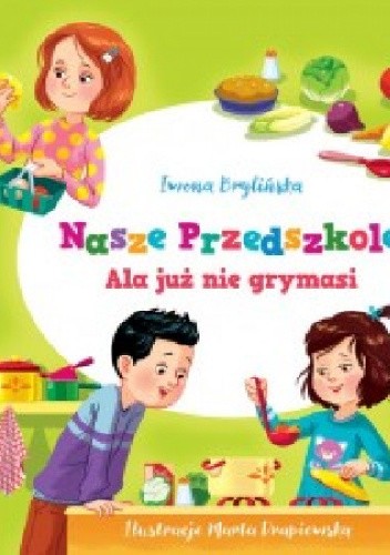 Nasze przedszkole. Ala już nie grymasi