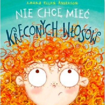 Nie chcę mieć kręconych włosów