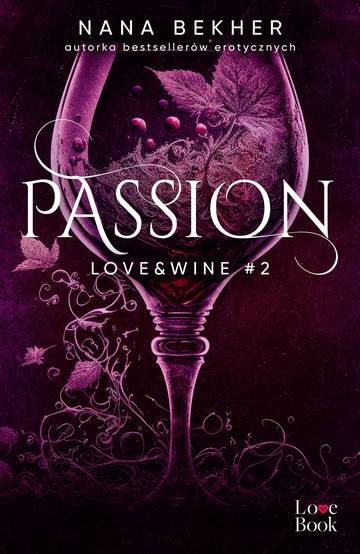 Passion. Love&amp;Wine. Tom 2