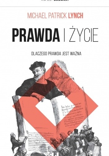 Prawda i życie. Dlaczego prawda jest ważna