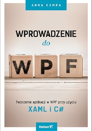 Wprowadzenie do WPF. Tworzenie aplikacji w WPF przy użyciu XAML i C#