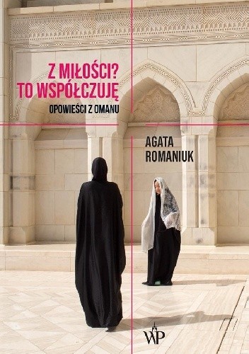 Z miłości? To współczuję. Opowieści z Omanu