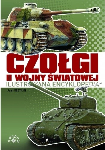 Czołgi II wojny światowej. Ilustrowana encyklopedia
