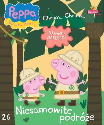 Niesamowite podróże Świnka Peppa chrum chrum Tom 26