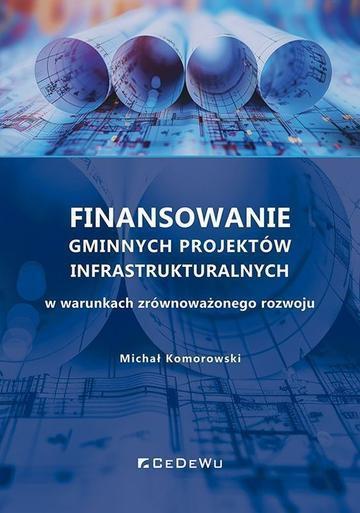 Finansowanie gminnych projektów infrastrukturalnych w warunkach zrównoważonego rozwoju