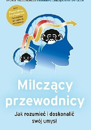 Milczący przewodnicy. Jak rozumieć i doskonalić swój umysł