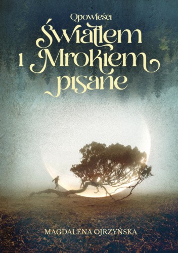 Opowieści Światłem i Mrokiem Pisane