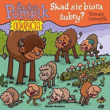 Okładka: Skąd się biorą żubry? Żubr Pompik. Odkrycia