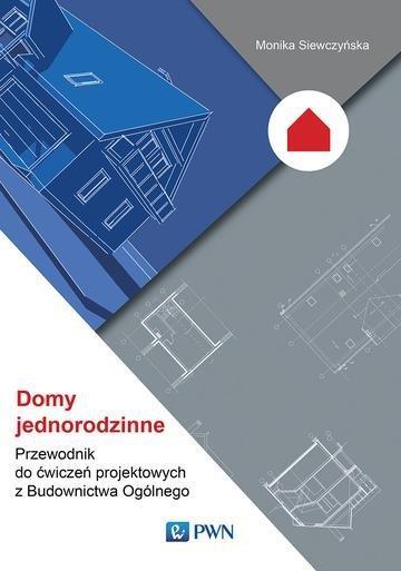 Okładka: Domy jednorodzinne przewodnik do ćwiczeń projektowych z budownictwa ogólnego