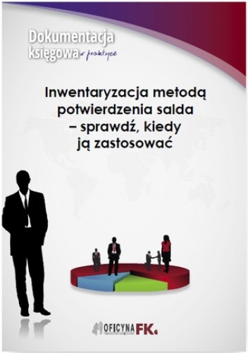 Inwentaryzacja metodą potwierdzenia salda - sprawdź, kiedy ją zastosować