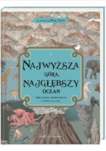 Najwyższa góra, najgłębszy ocean. Obrazkowe kompendium cudów natury