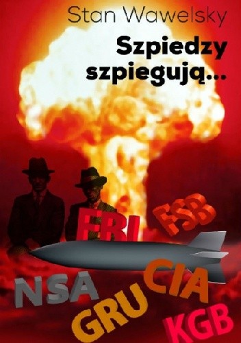 Szpiedzy szpiegują?