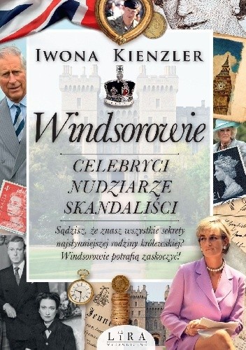 Windsorowie. Celebryci, nudziarze, skandaliści