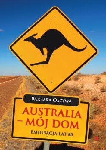 Australia - Mój Dom Emigracja Lat 80. XX wieku