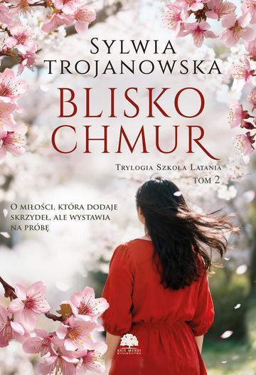 Blisko chmur. Trylogia Szkoła Latania. Tom 2