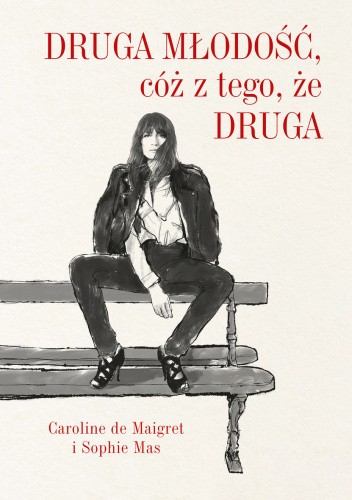 Druga młodość, cóż z tego, że druga