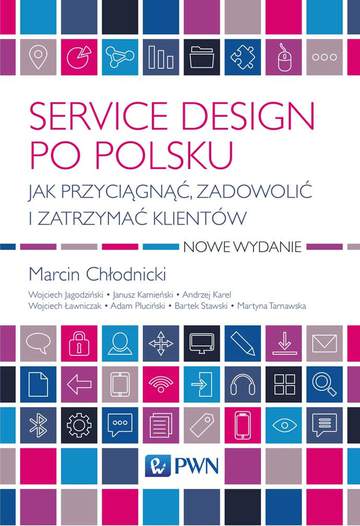 Service design po polsku. Jak przyciągnąć, zadowolić i zatrzymać klientów