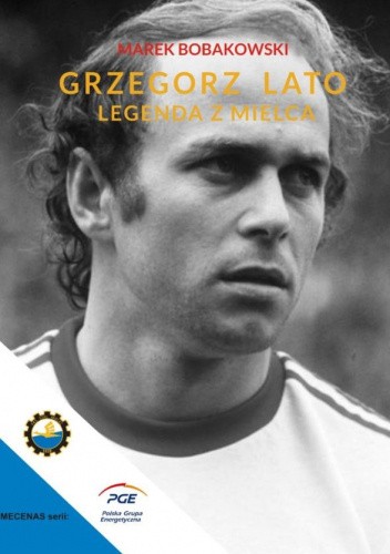 Grzegorz Lato - Legenda z Mielca
