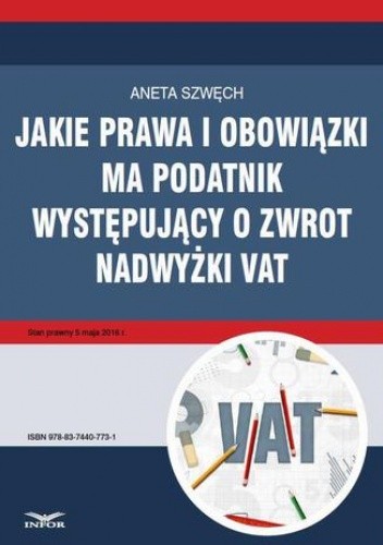 Jakie prawa i obowiązki ma podatnik występujący o zwrot nadwyżki VAT