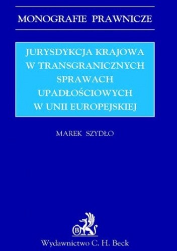 Jurysdykcja krajowa w transgranicznych sprawach upadłościowych w Unii Europejskiej