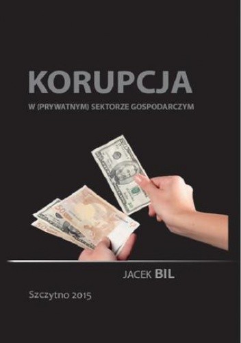 Korupcja w (prywatnym) sektorze gospodarczym. Bezpieczeństwo ekonomiczne państwa