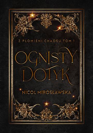 Ognisty dotyk. Z płomieni chaosu. Tom 1