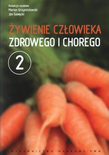 Żywienie człowieka zdrowego i chorego. Tom 2