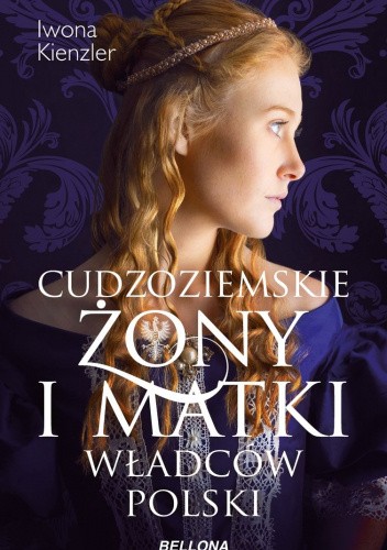 Cudzoziemskie żony i matki władców Polski